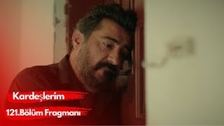 Kardeşlerim 121 Bölüm Fragmanı  quotAkif Ölüyor Muquot [upl. by Ettesel921]