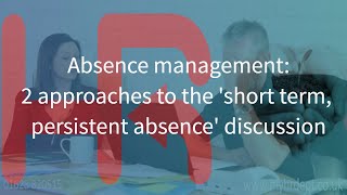 Absence management  2 approaches to the short term persistent absence discussion [upl. by Miehar807]