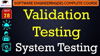 L78 Validation Testing  System Testing  Introduction  Software Engineering Testing Lectures [upl. by Rebak]