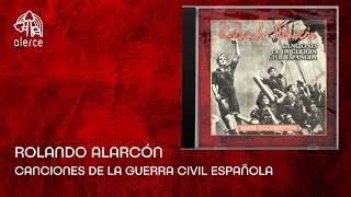 Canciones de la Guerra Civil Española  Rolando Alarcón  Album Completo [upl. by Carmelia]