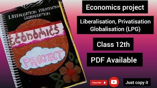 Economic Project Class 12thTopicLiberalisation Privatization and Globalisation findsproject [upl. by Ynattirb921]