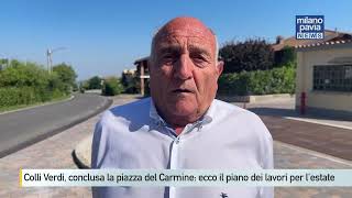 Colli Verdi conclusi i lavori alla piazza del bivio del Carmine ecco il piano per lestate [upl. by Gay]