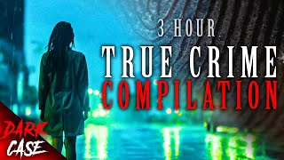 3 HOUR TRUE CRIME COMPILATION  9 Disturbing Cases  True Crime Documentary 6 [upl. by Karil948]