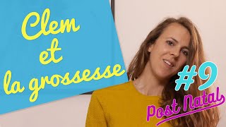 CLEM ET LA GROSSESSE – Post Natal 9 – [upl. by Mulford]