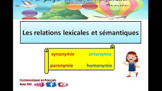 Les relations lexicales et sémantiques  synonymie antonymie paronymie homonymie [upl. by Aroz315]