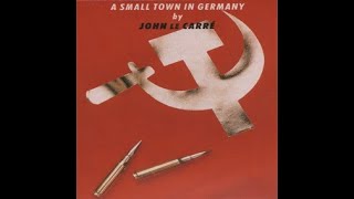 John Le Carre Reads A Small Town In Germany 1987 Full Audiobook Drama HD [upl. by Rudman]