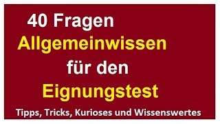 40 Fragen und Antworten Allgemeinwissen 1 für Eignungstest Einstellungstest verbessern [upl. by Caesaria]