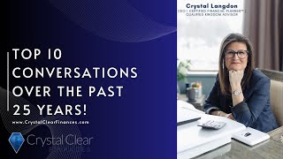 CRYSTAL CLEAR FINANCES  TOP 10 CONVERSATIONS OVER THE PAST 25 YEARS  PART 1 [upl. by Neibart507]