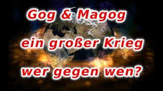 Gog amp Magog  großer Krieg  wer gegen wen [upl. by Hola529]