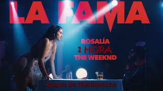 Rosalía  La Fama 1 HORA ft The Weeknd [upl. by Negrom]