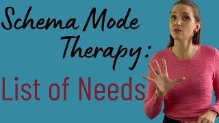 Schema Mode Therapy List of Needs [upl. by Chloe]