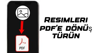 Çok Basit Şekilde Fotoğraf ve Resmi PDF’e DönüştürmePDF YapmaAndroidIOSÜCRETSİZ [upl. by Niroht273]