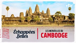 Les merveilles du Cambodge  Echappées belles [upl. by Leonora]