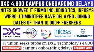 😱DXC 4800 Onboarding Delayed  TCS Wipro Infosys amp LTIMindtree Delayed Joining Dates for 10000😲 [upl. by Asreht]