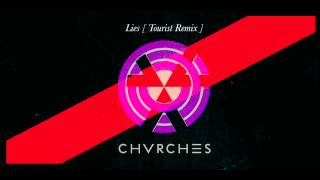 CHVRCHES  Lies Tourist Remix [upl. by Gwenn13]