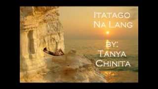 Tanya Chinita  Itatago Na Lang with lyrics by DJ Donix [upl. by Schmitt]