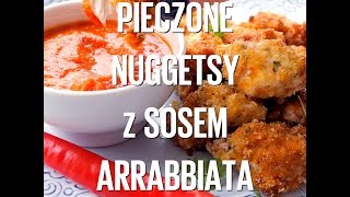 Pieczone nuggetsy z kurczaka z sosem arrabbiata [upl. by Emia]