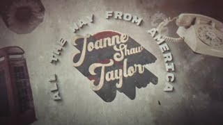 Joanne Shaw Taylor  quotAll The Way From Americaquot  Official Music Video [upl. by Asta]