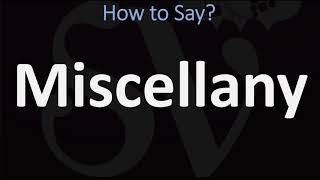 How to Pronounce Miscellany CORRECTLY [upl. by Eytteb881]