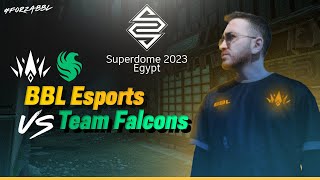 BBL vs Team Falcons  Superdome 2023 Egypt  Watch Party [upl. by Nareik720]