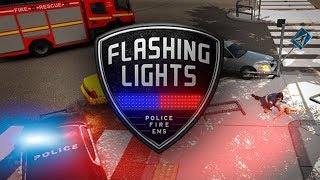 Flashing Lights  Обзор  Вступаем в ряды полиции пожарной охраны и службу скорой помощи [upl. by Lonne]