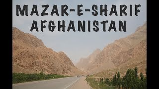 OUR JOURNEY TO MAZARESHARIFAFGHANISTAN [upl. by Harmonie872]