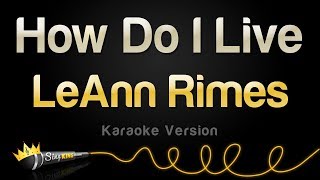 LeAnn Rimes  How Do I Live Karaoke Version [upl. by Higginson375]