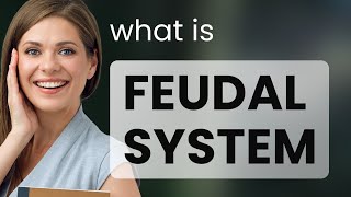 Understanding the Feudal System A Glimpse into Medieval Society [upl. by Lanford]