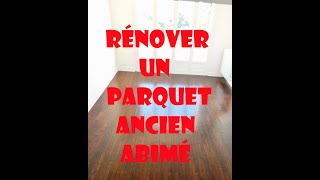 Comment rénover un parquet ancien abîmé [upl. by Ahrens]