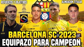 ASÍ SERÍA EL PLANTEL DE BARCELONA SC PARA EL 2023 RUMBO LIGA PRO COPA LIBERTADORES Y COPA ECUADOR [upl. by Lamson]