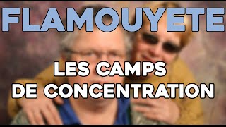 PODCAST DE FLAMOUYETE  Les camps de concentration [upl. by Nohpets736]