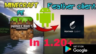 How to download Feather Client in MCPE 120 Android  Cant Control  Minecraft [upl. by Remas116]