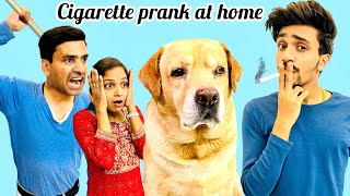 Cigarette prank at home  Leo ne pitwa dia  Anant Rastogi [upl. by Eybba]