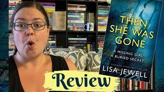 Book Review Then She Was Gone by Lisa Jewell  My Favourite Thriller of All Time [upl. by Imotih]