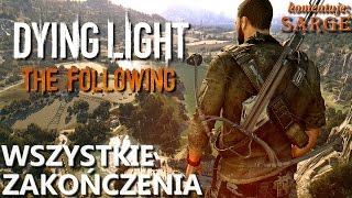 Zagrajmy w Dying Light The Following 60 fps BONUS  Wszystkie zakończenia [upl. by Fleischer]