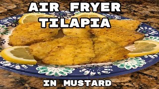 AIR FRYER TILAPIA in Mustard [upl. by Neelyhtak]