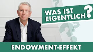 ENDOWMENTEFFEKT  Was ist eigentlich [upl. by Roman]