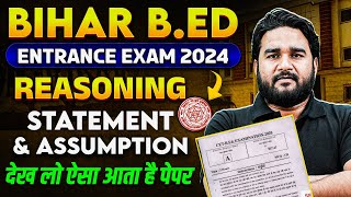 Bihar Bed Entrance Exam 2024  Statement and Assumption  Bihar Bed Reasoning Class  By Sandeep Sir [upl. by Wardieu]