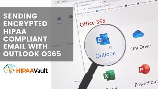 Sending Encrypted HIPAA Compliant Email with Outlook O365 [upl. by Elac]