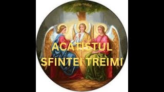 ACATISTUL SFINTEI TREIMI [upl. by Scarlet628]