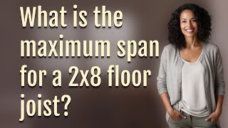 What is the maximum span for a 2x8 floor joist [upl. by Nohsal]