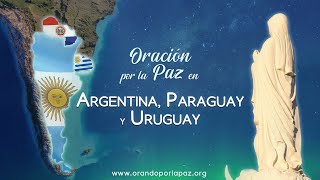 Oración por la Paz en Argentina Paraguay y Uruguay • 19 abril 2024 [upl. by Durarte]