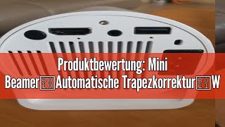 Produktbewertung Mini Beamer【Automatische Trapezkorrektur】WiFi Bluetooth Beamer Klein Unterstützung [upl. by Tristis]