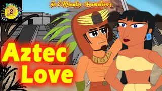 Aztec Love Story Popocatépetl and Iztaccíhuatl [upl. by Base27]