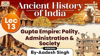 Ancient History of India Series  Lecture 13 Gupta Empire Polity and Society  GS History  UPSC [upl. by Alaric]