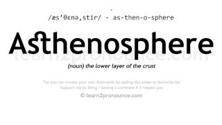 Pronunciation of Asthenosphere  Definition of Asthenosphere [upl. by Aerona574]