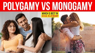 Polygamy Vs Monogamy  Which One Is Better In Sexual Relationship [upl. by Auohc405]