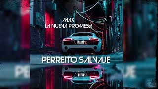 Perreito Salvaje  Max La Nueva Promesa [upl. by Ivonne]