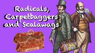 Radicals Carpetbaggers and Scalawags [upl. by Satsok762]