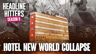 Hotel New World Collapse  Headline Hitters 9 Ep 2 [upl. by Menis]